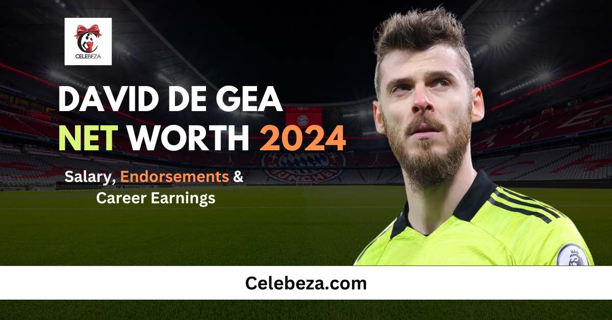 David de Gea Net Worth 2024