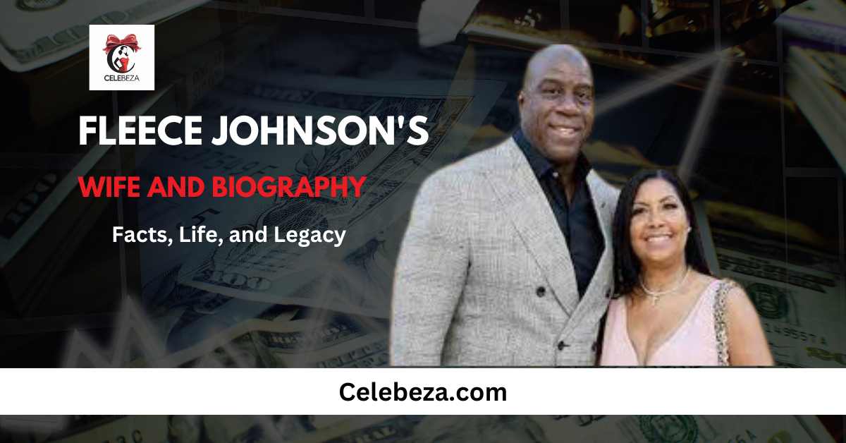 Fleece Johnson's Wife and Biography