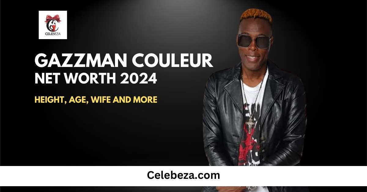 Gazzman Couleur Net Worth