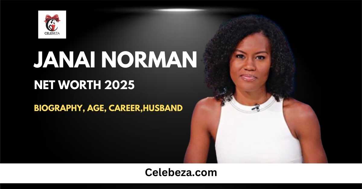 Janai Norman Net Worth 2025 - Biography, Age, Career,Husband