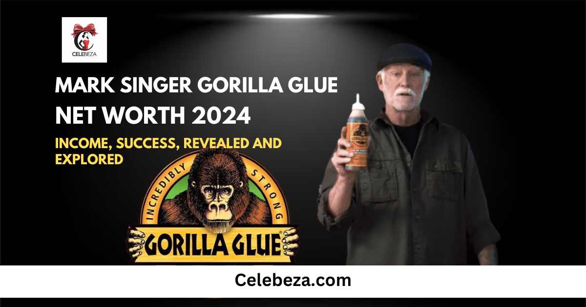 Mark Singer Gorilla Glue Net Worth 2024