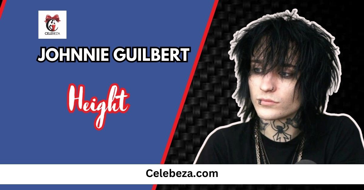 Johnnie Guilbert Height