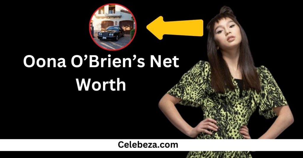 Oona O’Brien’s Net Worth