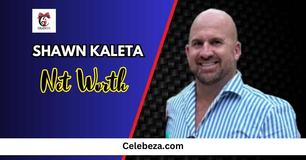 Shawn Kaleta Net Worth Business Ventures and Made His Millions 