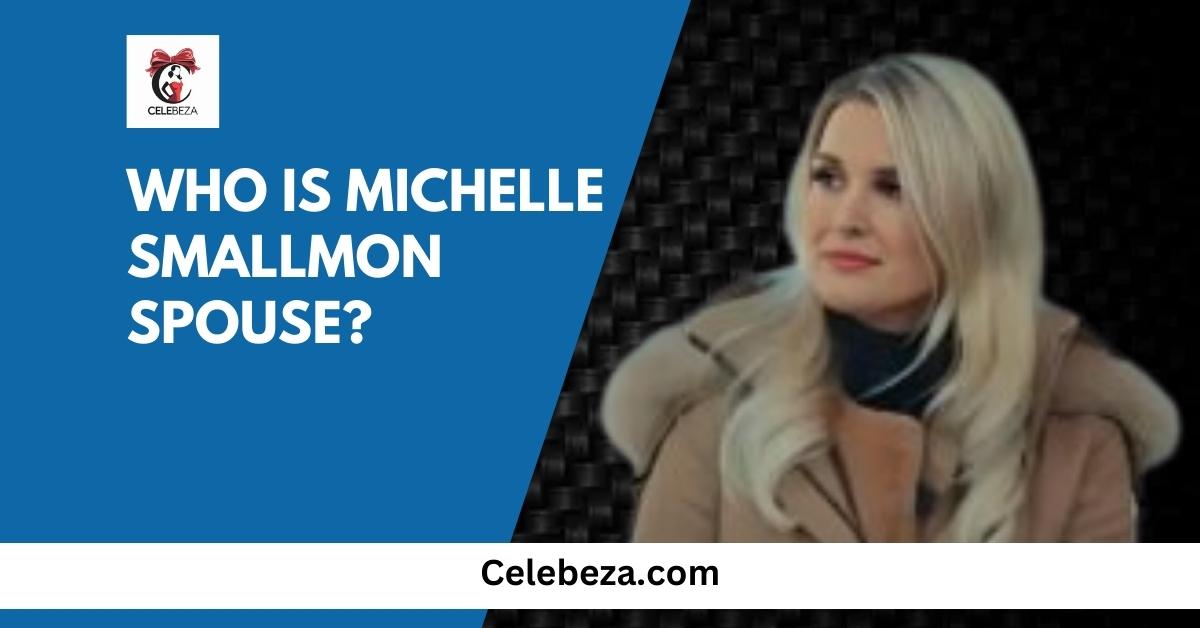 Who is Michelle Smallmon Spouse?